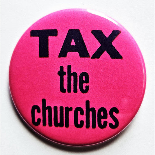 Tax the Churches Political Set Small Pinback Button | 1.25" Diameter