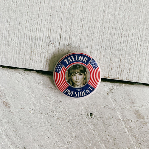 Taylor for President Pinback Button | Swifties Pin | 1.3"