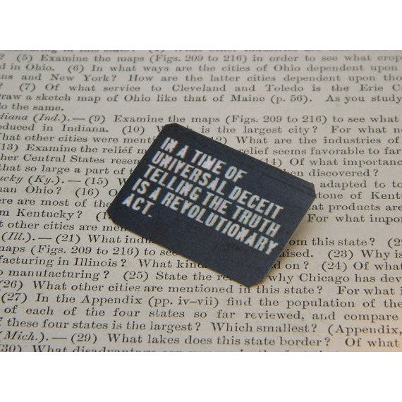 Telling The Truth Is A Revolutionary Act George Orwell Quote Handmade Metal Pin