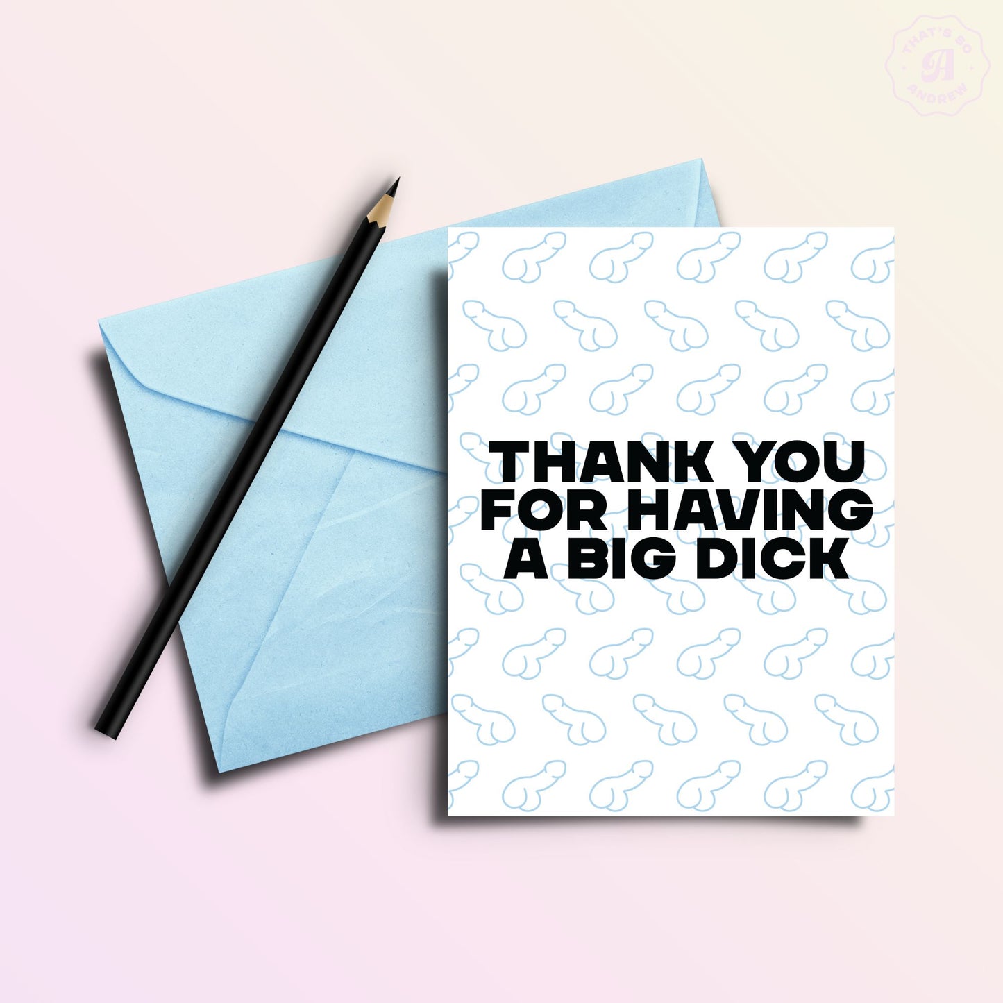 Thank You For Having A Big Dick Funny and Dirty Greeting Card