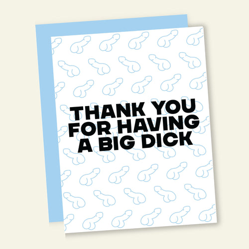 Thank You For Having A Big Dick Funny and Dirty Greeting Card