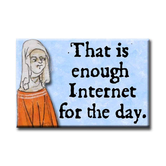 That is Enough Internet for the Day Medieval Marginalia Refrigerator Magnet