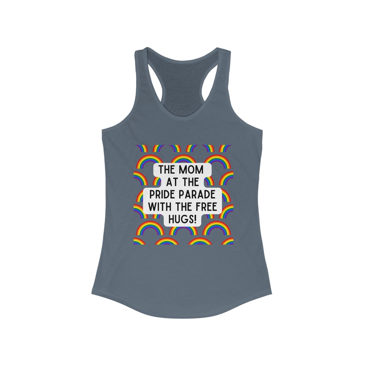 The Mom At The Pride Parade With The Free Hugs Women's Ideal Racerback Tank