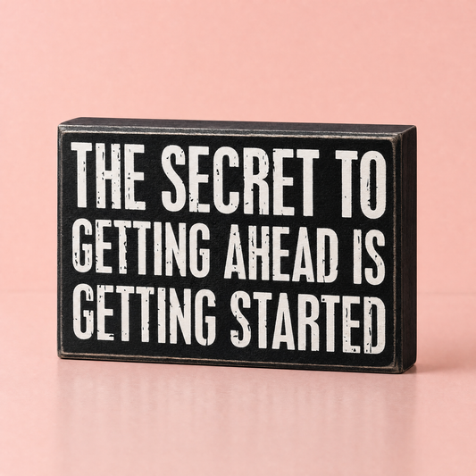 The Secret To Getting Ahead Inspo Box Sign | Desk Wall Wooden Sign | 7.25" x 4.75"