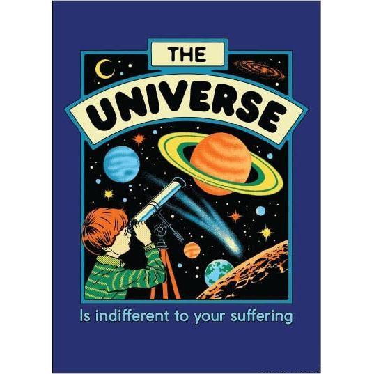 The Universe Is Indifferent to Your Suffering Magnet | Rectangular Magnetic Surface Decor Art by Steven Rhodes | 2.5" X 3.5"