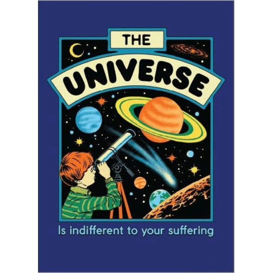 The Universe Is Indifferent to Your Suffering Magnet | Rectangular Magnetic Surface Decor Art by Steven Rhodes | 2.5" X 3.5"-Ephemera-The Bullish Store