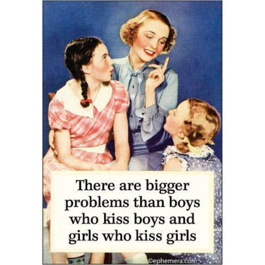 There Are Bigger Problems Than Boys Who Kiss Boys And Girls Who Kiss Girls Magnet | 3" x 2"-Ephemera-The Bullish Store