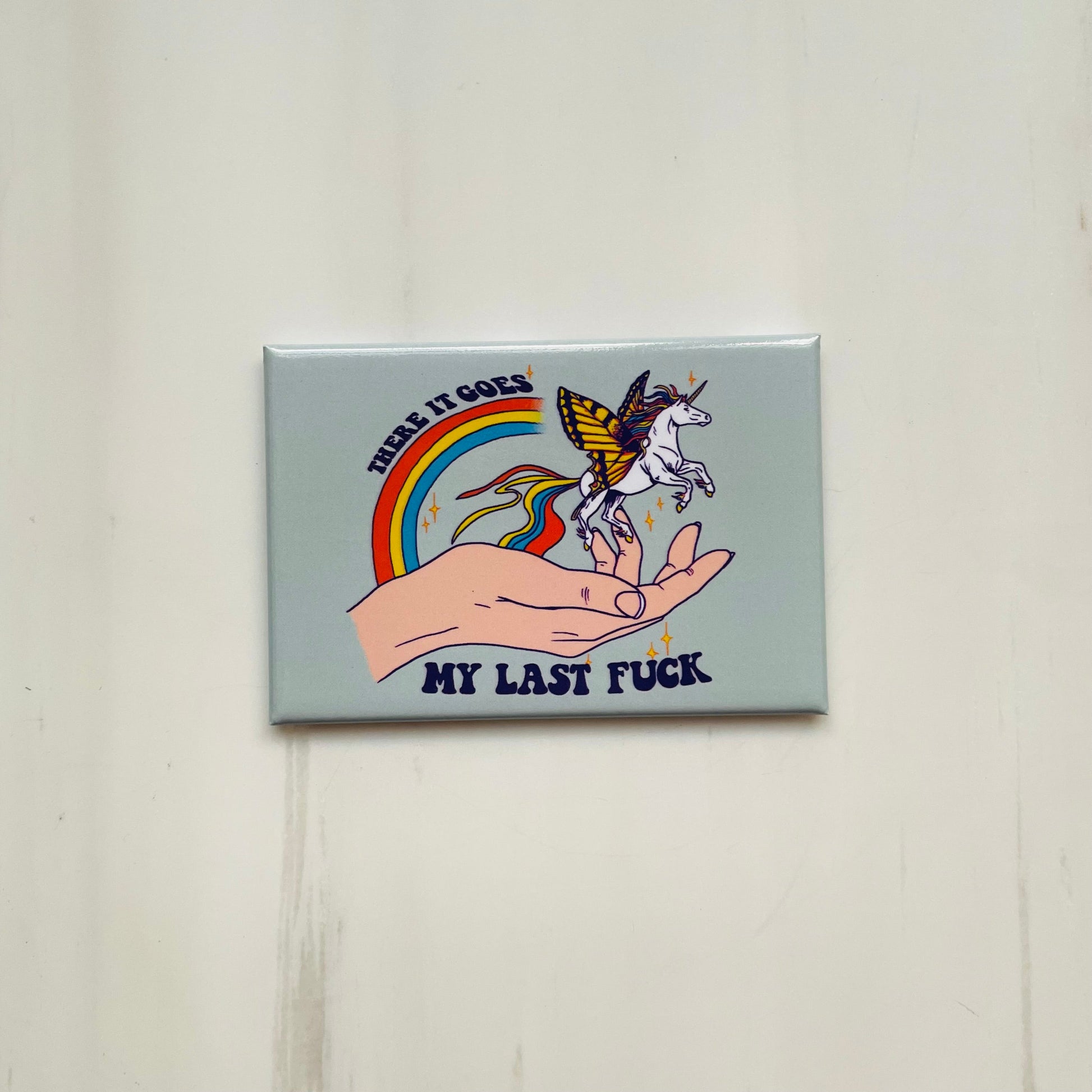 There It Goes, My Last Fuck Refrigerator Magnet