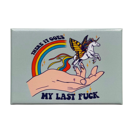 There It Goes, My Last Fuck Refrigerator Magnet