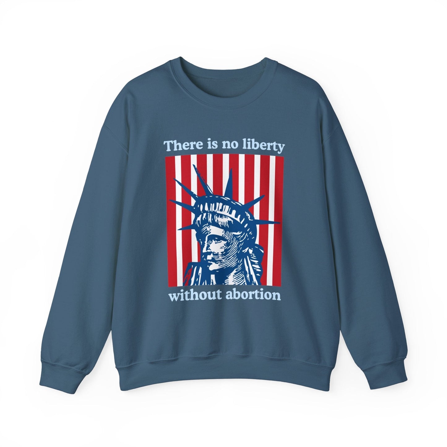 There is No Liberty Without Abortion Unisex Heavy Blend™ Crewneck Sweatshirt (Sizes S-5X)