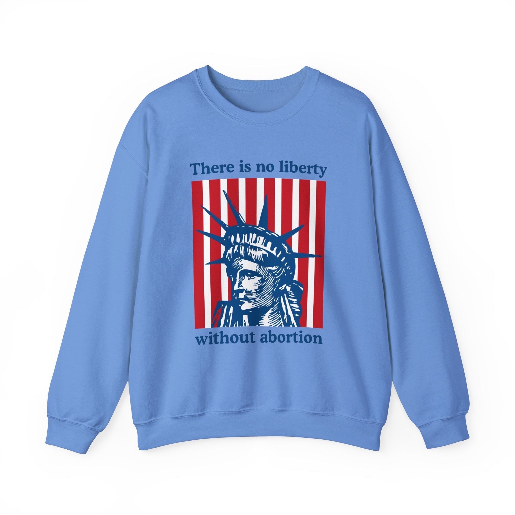 There is No Liberty Without Abortion Unisex Heavy Blend™ Crewneck Sweatshirt (Sizes S-5X)