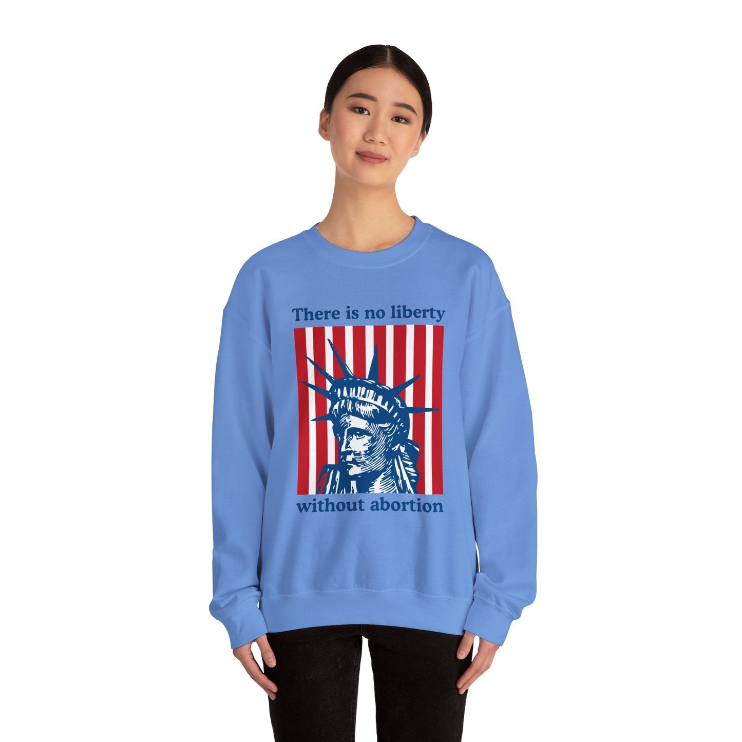 There is No Liberty Without Abortion Unisex Heavy Blend™ Crewneck Sweatshirt (Sizes S-5X)