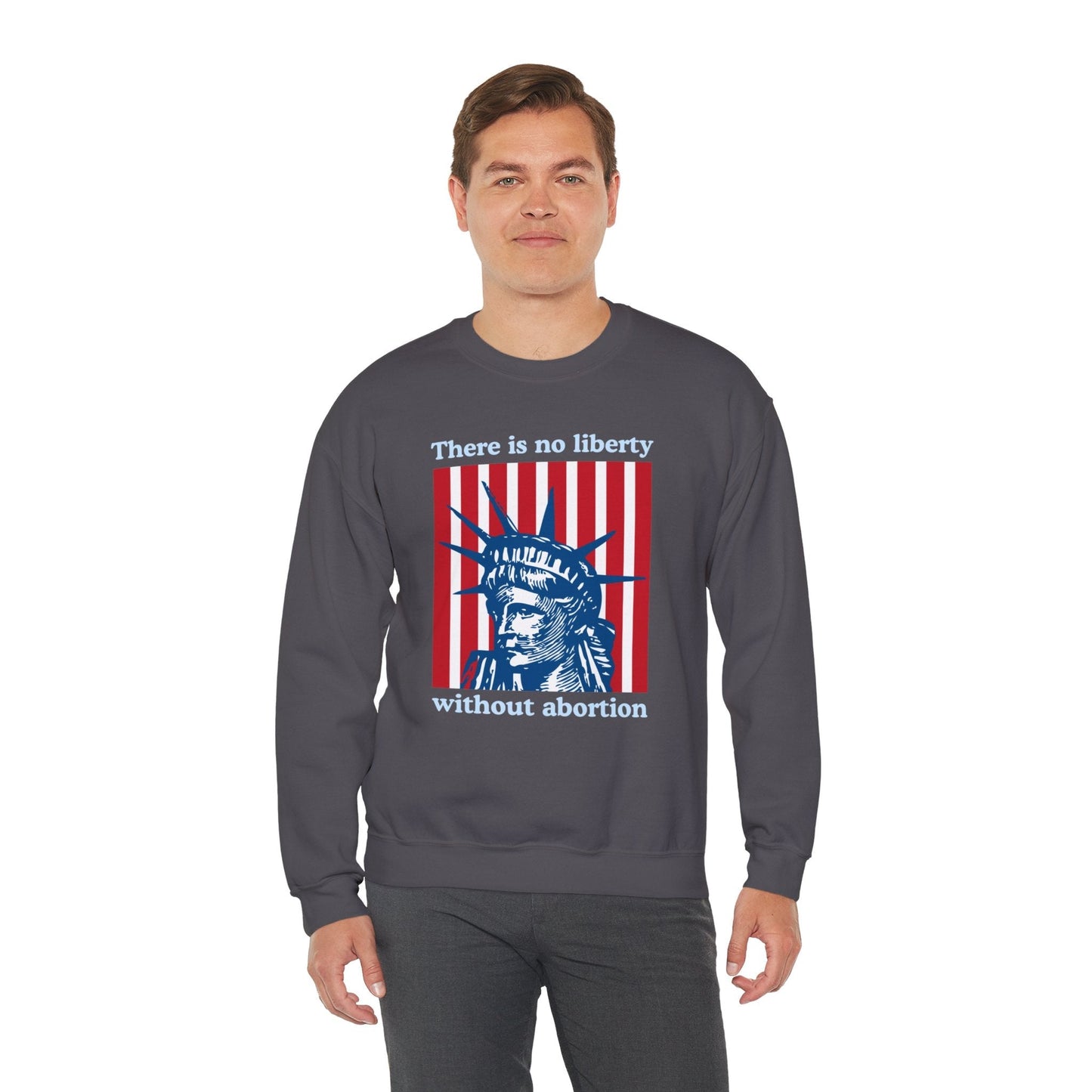 There is No Liberty Without Abortion Unisex Heavy Blend™ Crewneck Sweatshirt (Sizes S-5X)