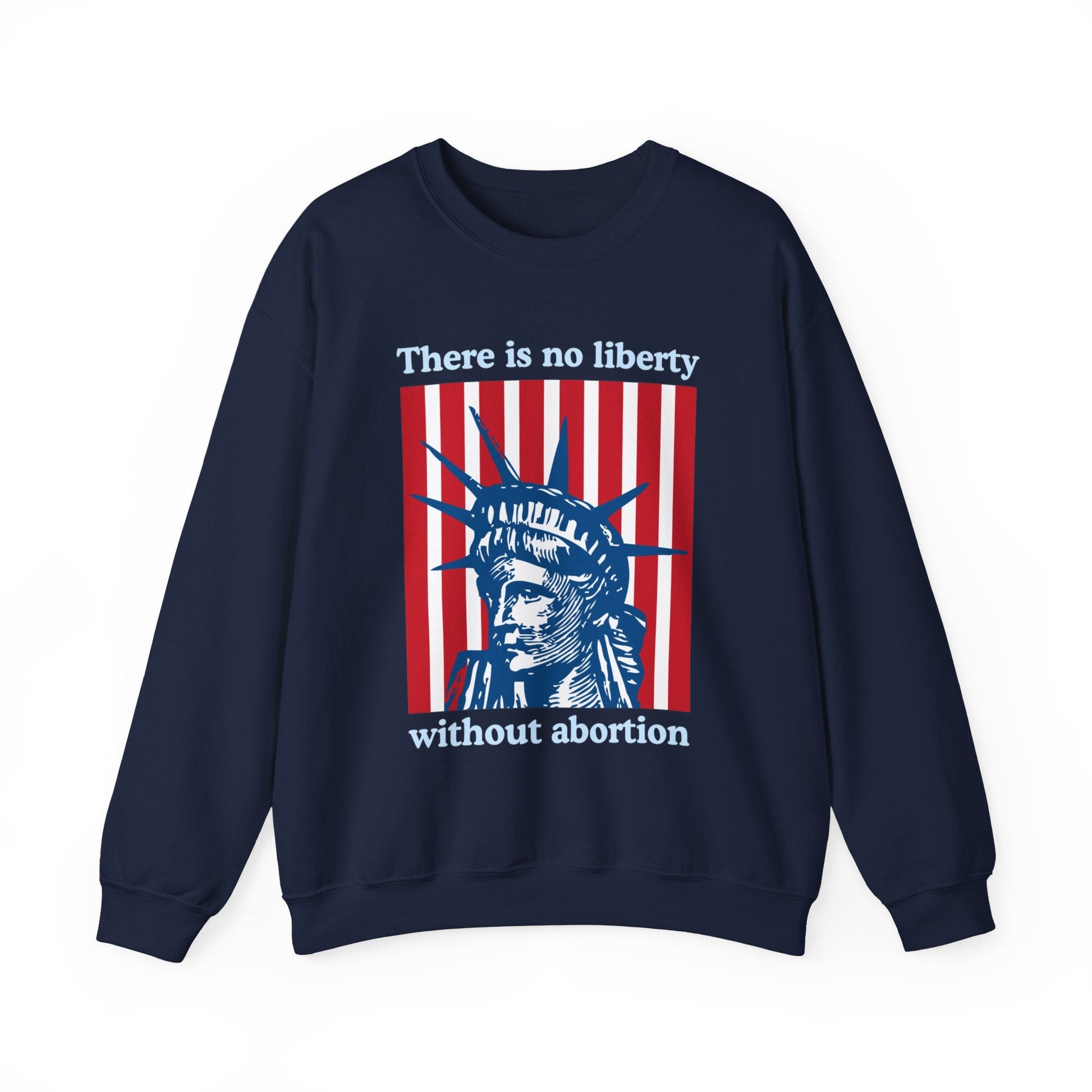 There is No Liberty Without Abortion Unisex Heavy Blend™ Crewneck Sweatshirt (Sizes S-5X)