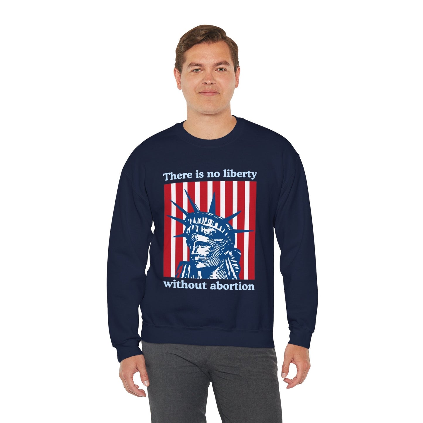 There is No Liberty Without Abortion Unisex Heavy Blend™ Crewneck Sweatshirt (Sizes S-5X)