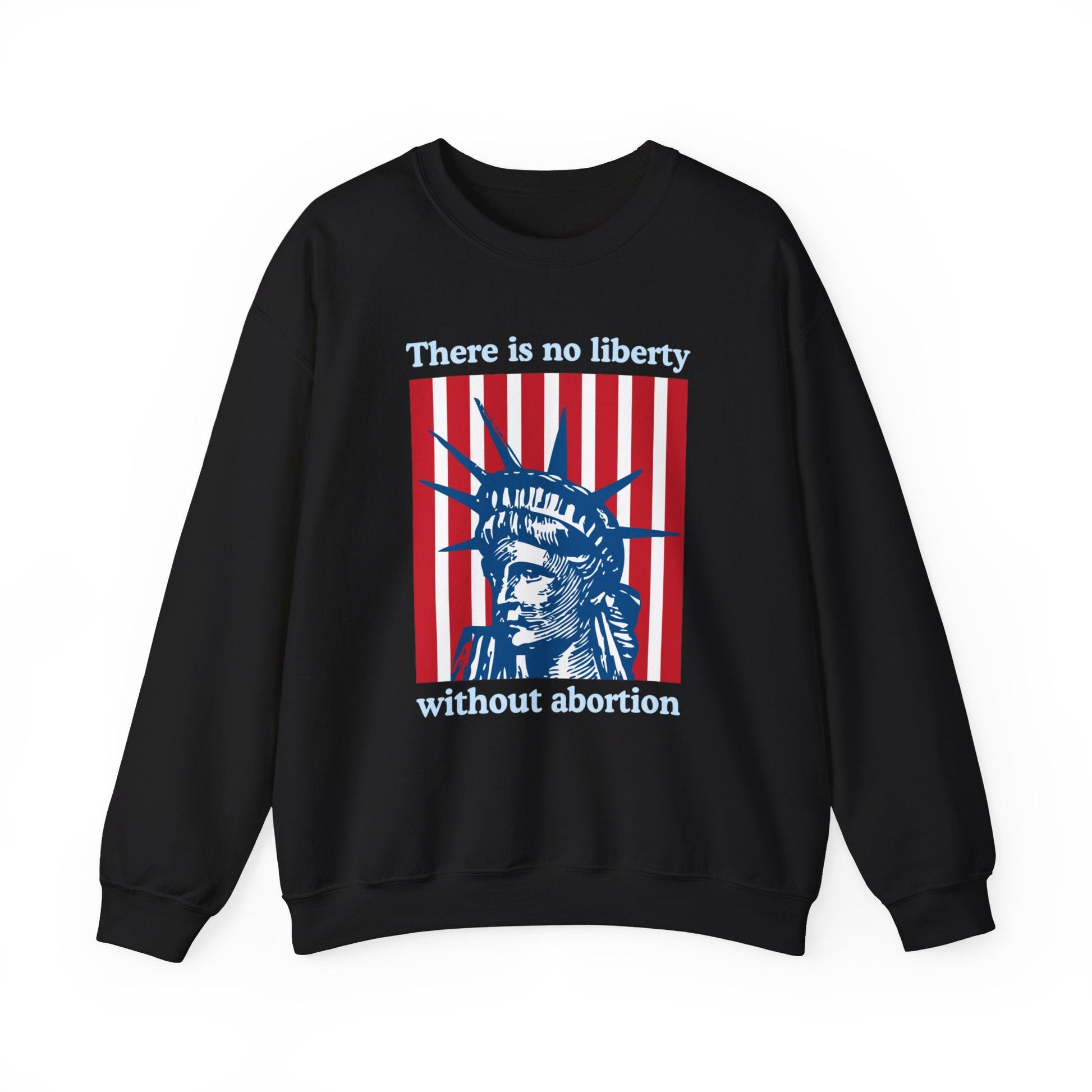 There is No Liberty Without Abortion Unisex Heavy Blend™ Crewneck Sweatshirt (Sizes S-5X)