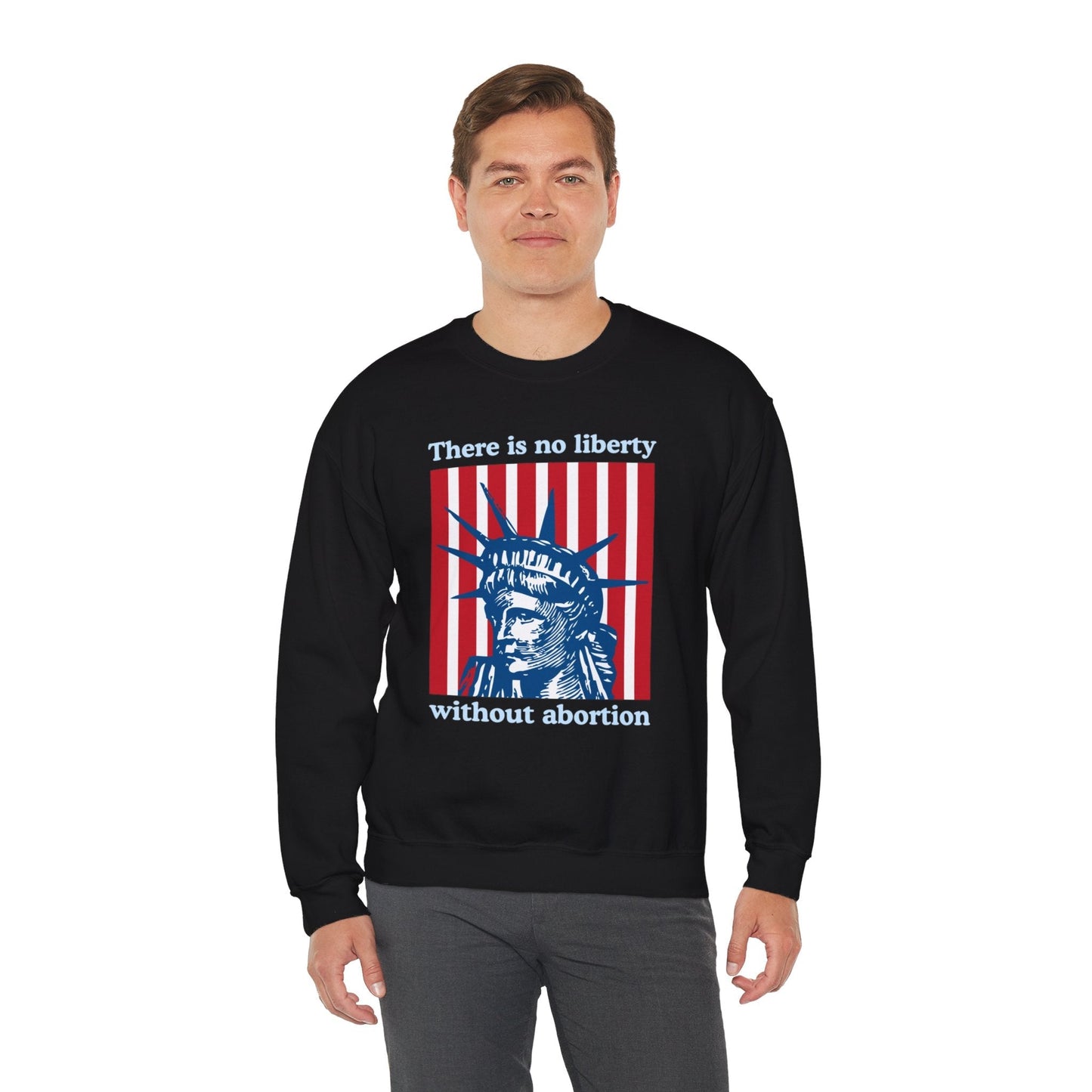 There is No Liberty Without Abortion Unisex Heavy Blend™ Crewneck Sweatshirt (Sizes S-5X)