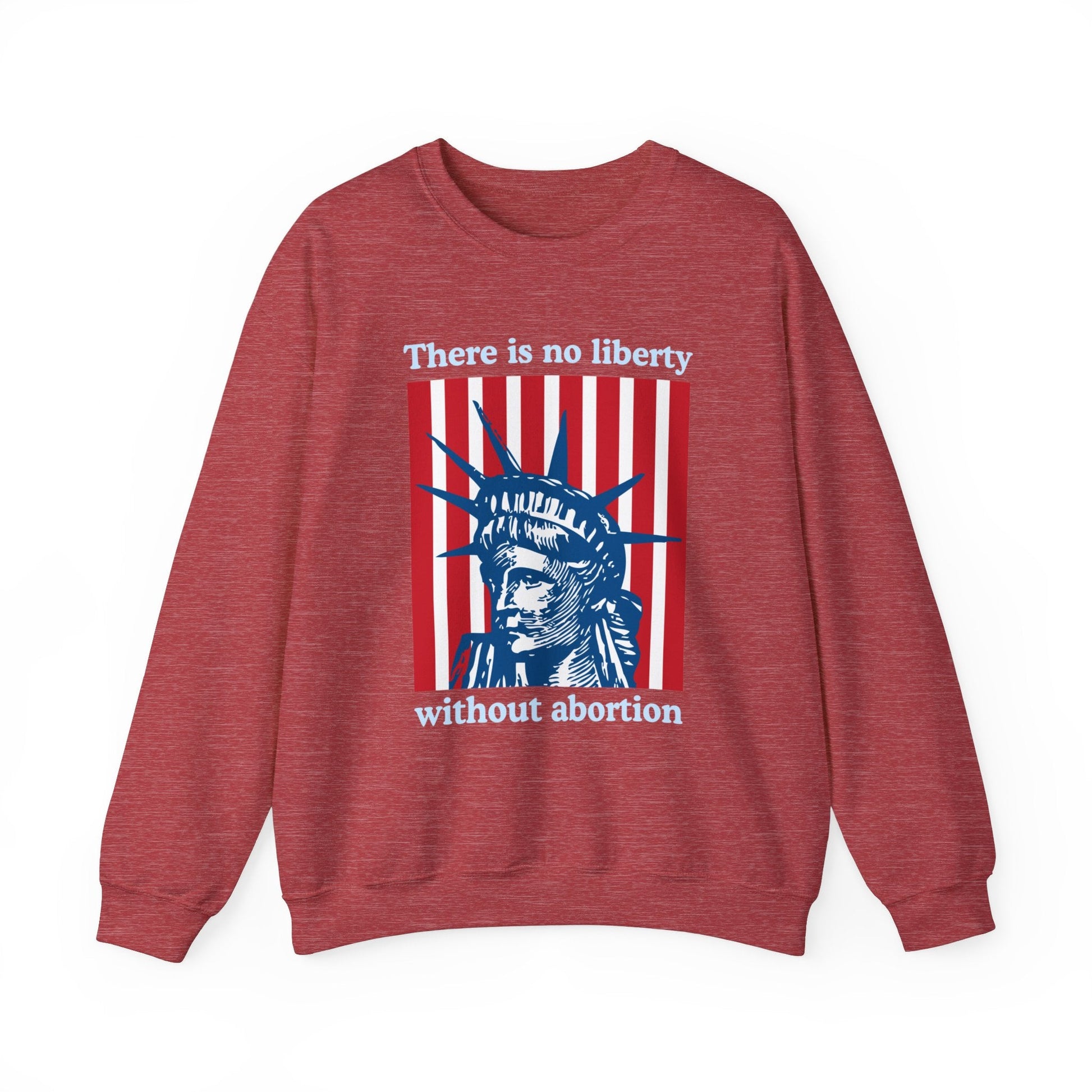 There is No Liberty Without Abortion Unisex Heavy Blend™ Crewneck Sweatshirt (Sizes S-5X)