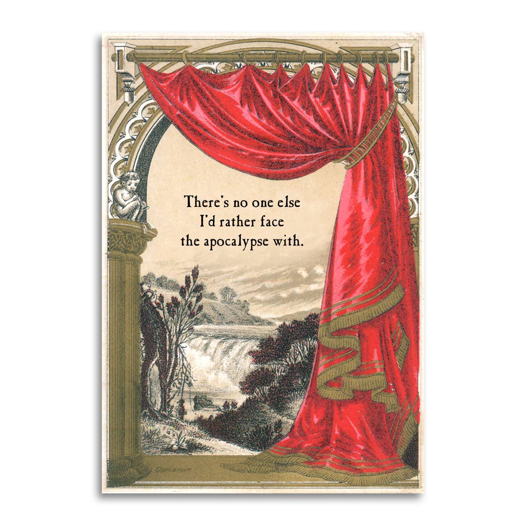 There’s No One Else I’d Rather Face the Apocalypse With Blank Greeting Card