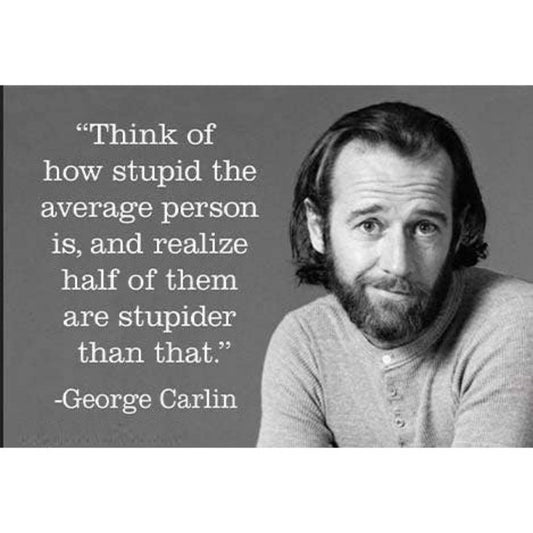 Think Of How Stupid The Average Person Is  Magnet | Refrigerator Magnetic Surface Decor