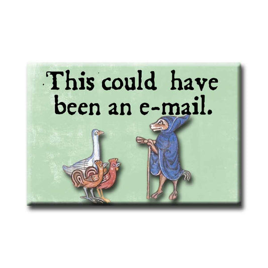 This Could Have Been An E-mail Medieval Marginalia Refrigerator Magnet | Funny Work Humor Magnet