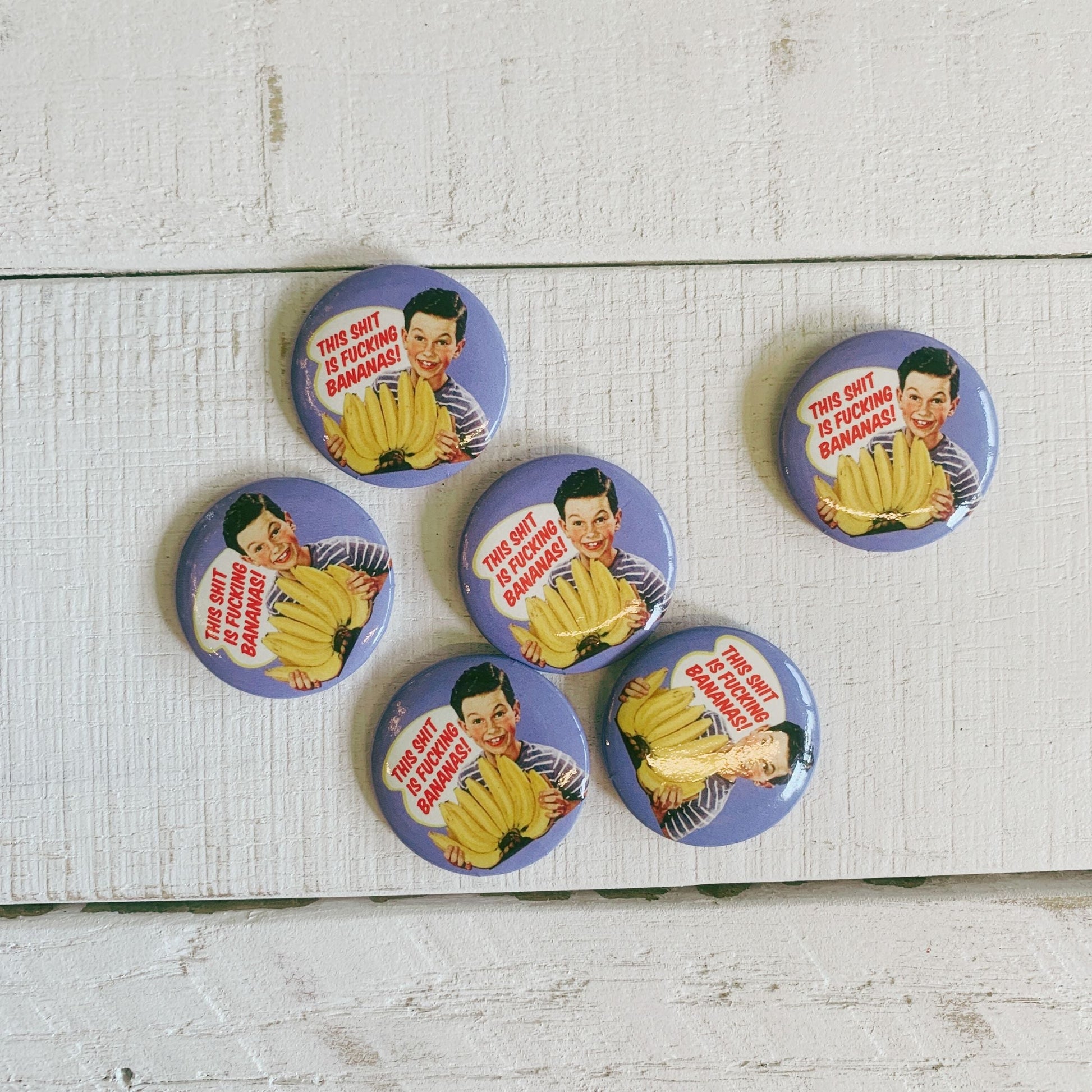 This Shit is Fucking Bananas Pinback Button | 1.3"