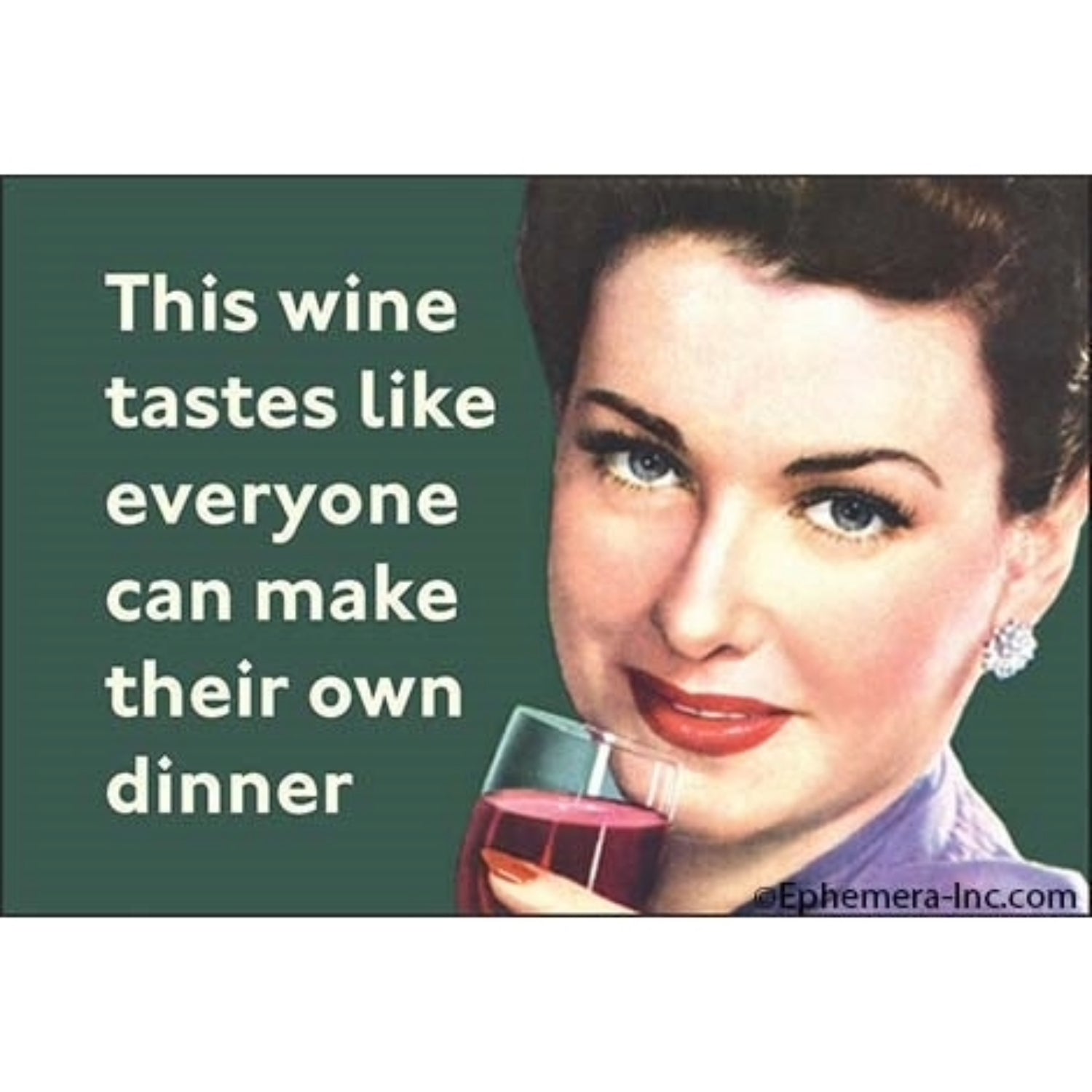 This Wine Tastes Like Everyone Can Make Their Own Dinner Rectangular Magnet-Ephemera-The Bullish Store