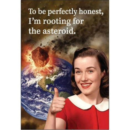 To Be Perfectly Honest, I'm Rooting For The Asteroid Rectangular Refrigerator Magnet | 3" x 2"