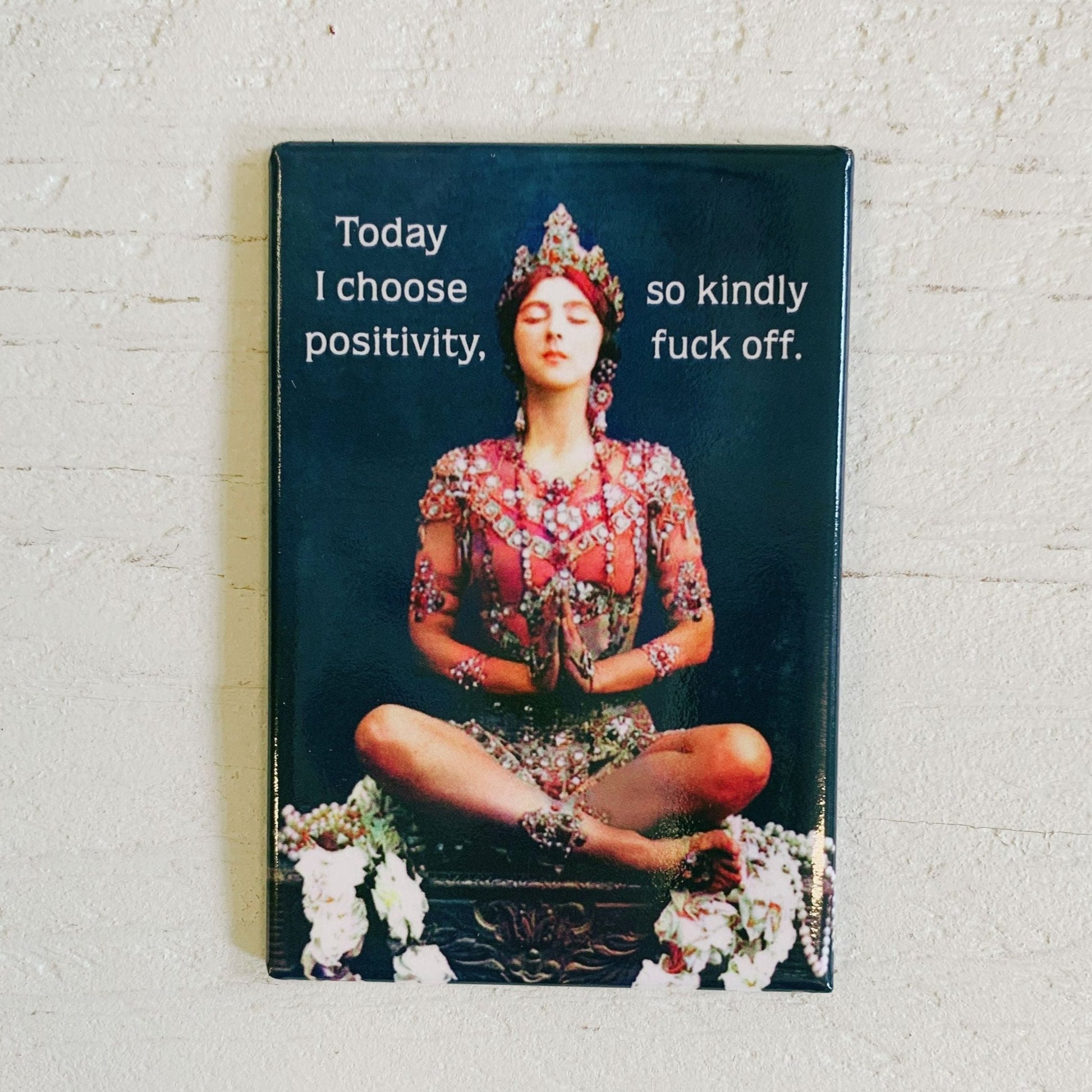 Today I Choose Positivity So Kindly Fuck Off Rectangular Fridge Magnet | 3" x 2"