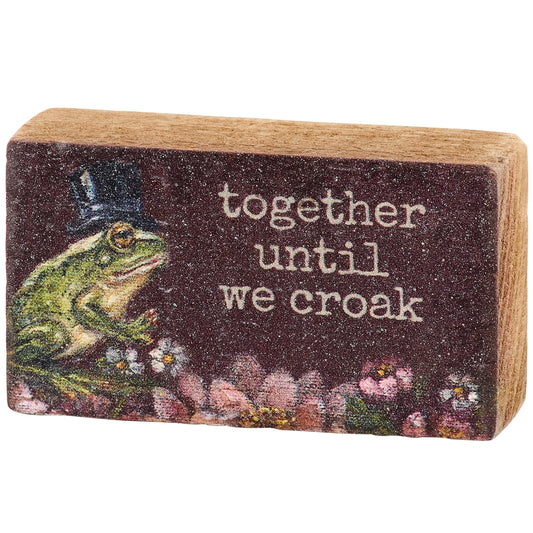 Together Until We Croak Frog Block Sign