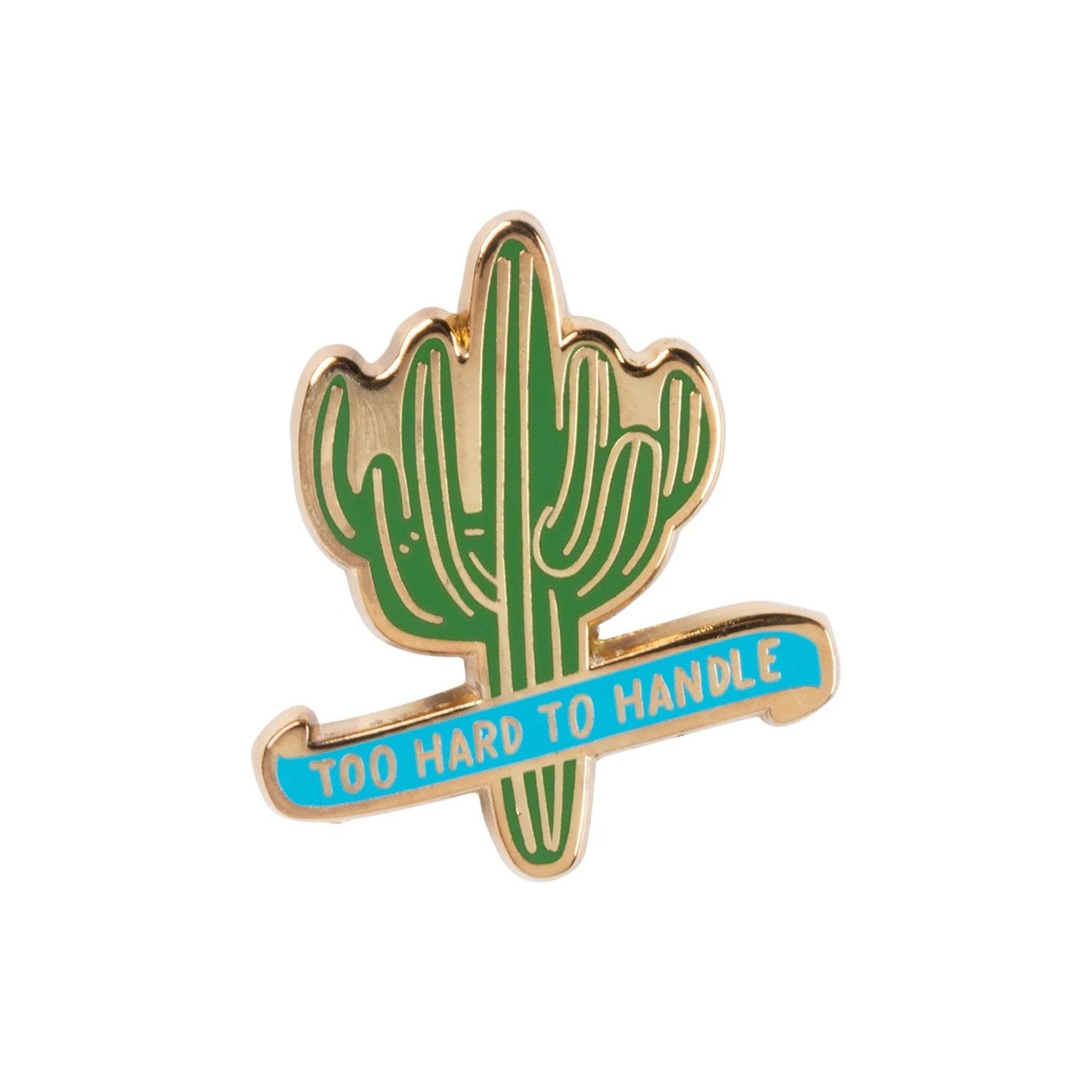 Pin with a cactus design and 'Too Hard to Handle' text on a white background