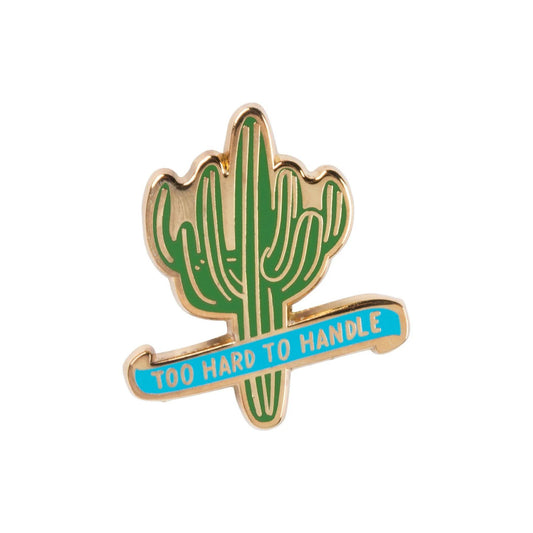 Pin with a cactus design and 'Too Hard to Handle' text on a white background