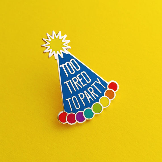 Too Tired To Party Enamel Party Hat Lapel Pin Badge