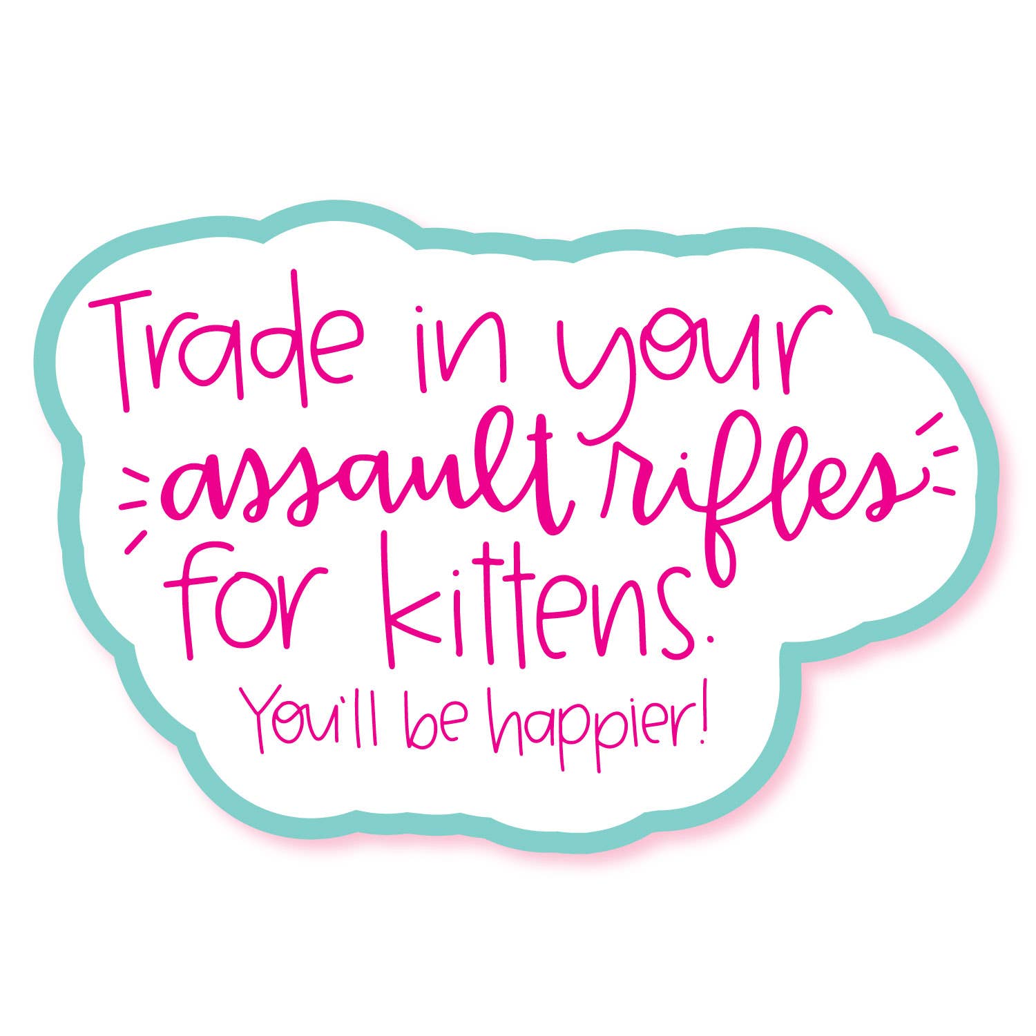 Trade In Your Assault Riffles For Kittens Vinyl Waterproof Sticker | Glossy Decal