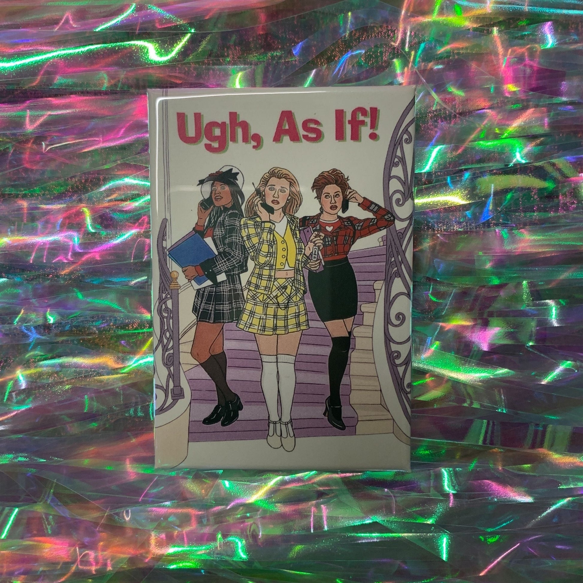 Ugh, As If! Clueless Refrigerator Magnet | Rectangular Magnet