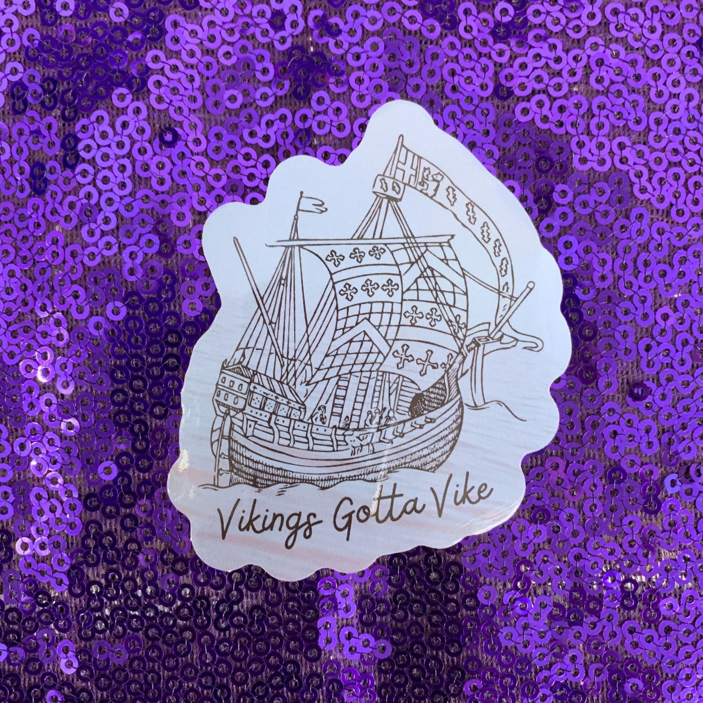 Vikings Gotta Vike Sticker | Vinyl Die Cut Decal