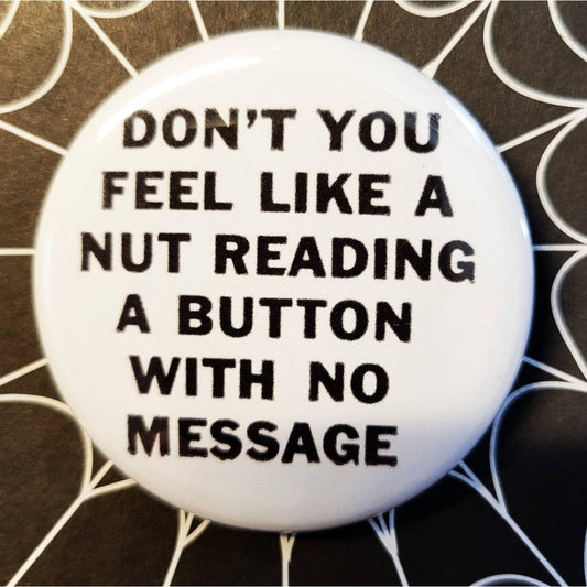 Vintage Reproduction Feel Like a Nut Small Pinback Button | 1.25" Diameter