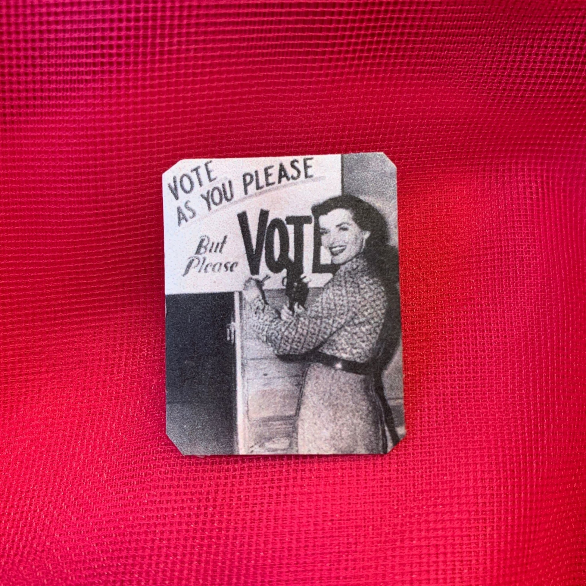 Vote As You Please But Please Vote Handmade Metal Lapel Pin Feminist Brooch