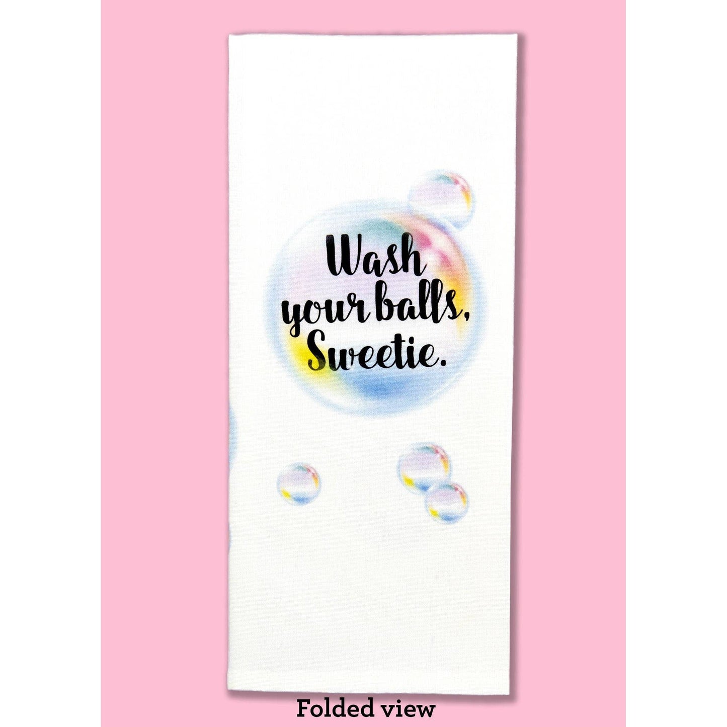 Wash Your Balls, Sweetie Dishtowel | Hangable Sweary Funny Saying Cotton Towel