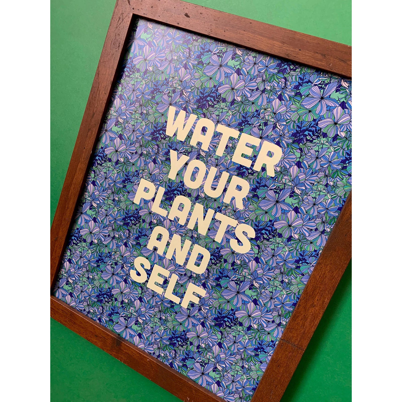 Water Your Plants And Self | 11 X 14 Art Print