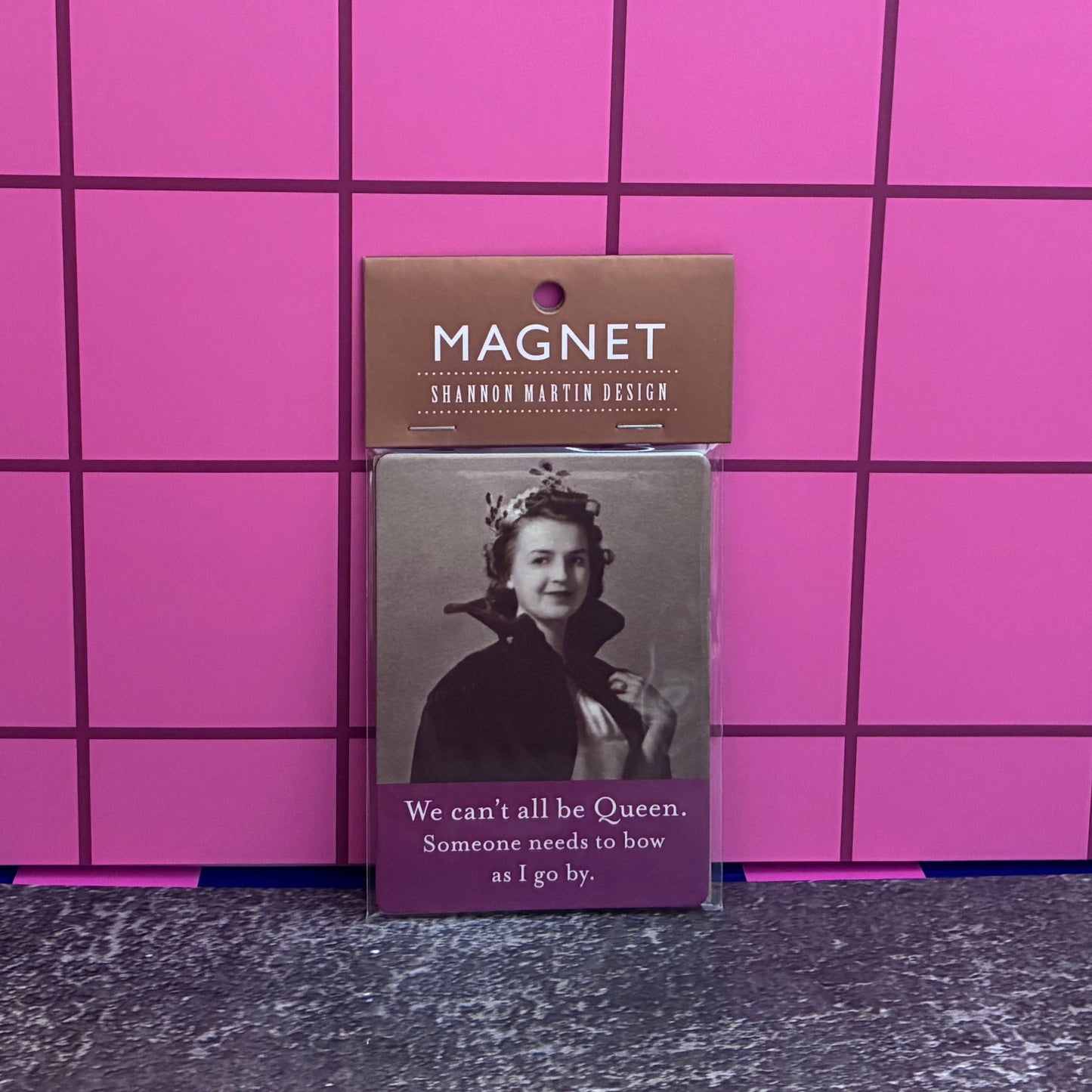 We Can't All Be Queen Rectangle Magnet