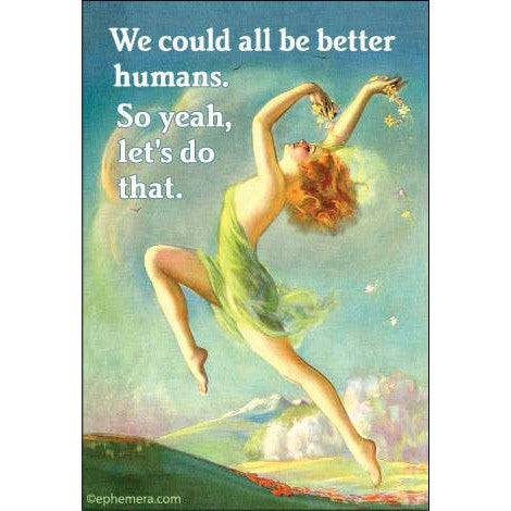 We Could All Be Better Humans Rectangular Magnet | Refrigerator Fridge Magnet | 3" x 2"