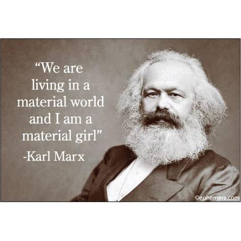 We are Living in a Material World and I am a Material Girl Funny Karl Marx Quote Magnet | Sarcastic Fridge Magnet