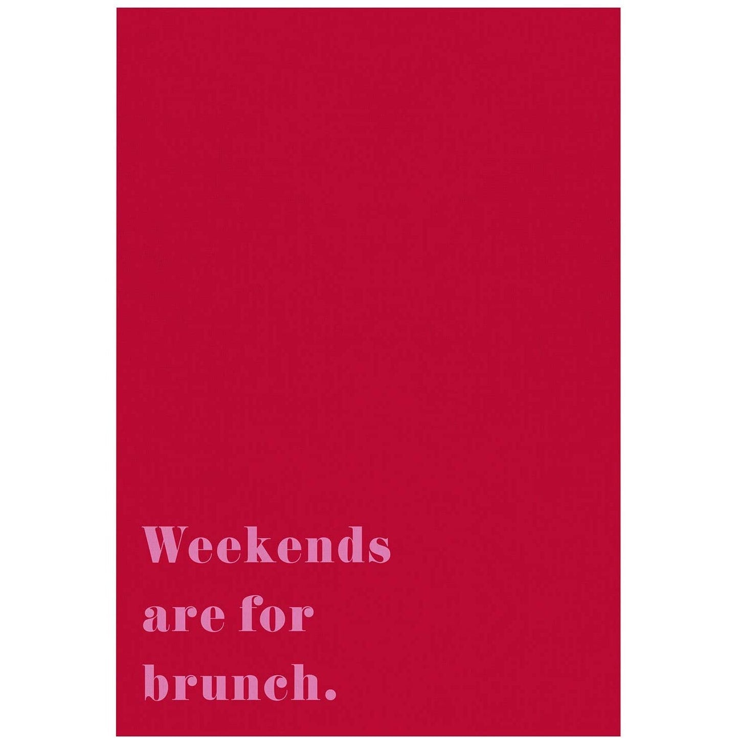 Weekends Are For Brunch Tea Towel | Extra Large 20" W x 27.5" L | In a Gift Box! | Gift for Her