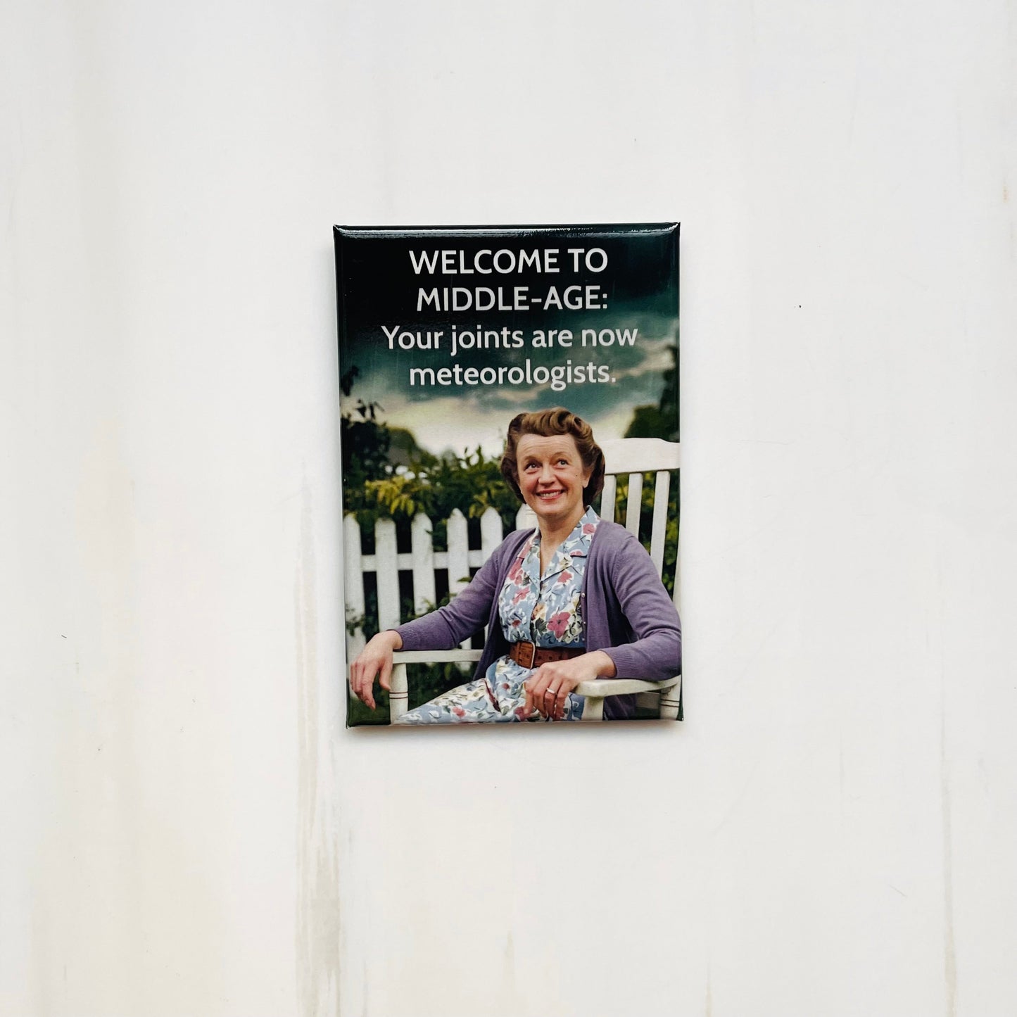 Welcome To Middle-Age: Your Joints Are Now Meteorologists Rectangular Magnet | Refrigerator Magnetic Surface Decor