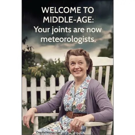 Welcome To Middle-Age: Your Joints Are Now Meteorologists Rectangular Magnet | Refrigerator Magnetic Surface Decor