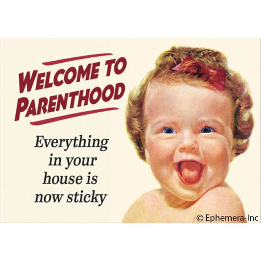 Welcome to Parenthood, Everything in Your House is Now Sticky Fridge Magnet | 2" x 3"