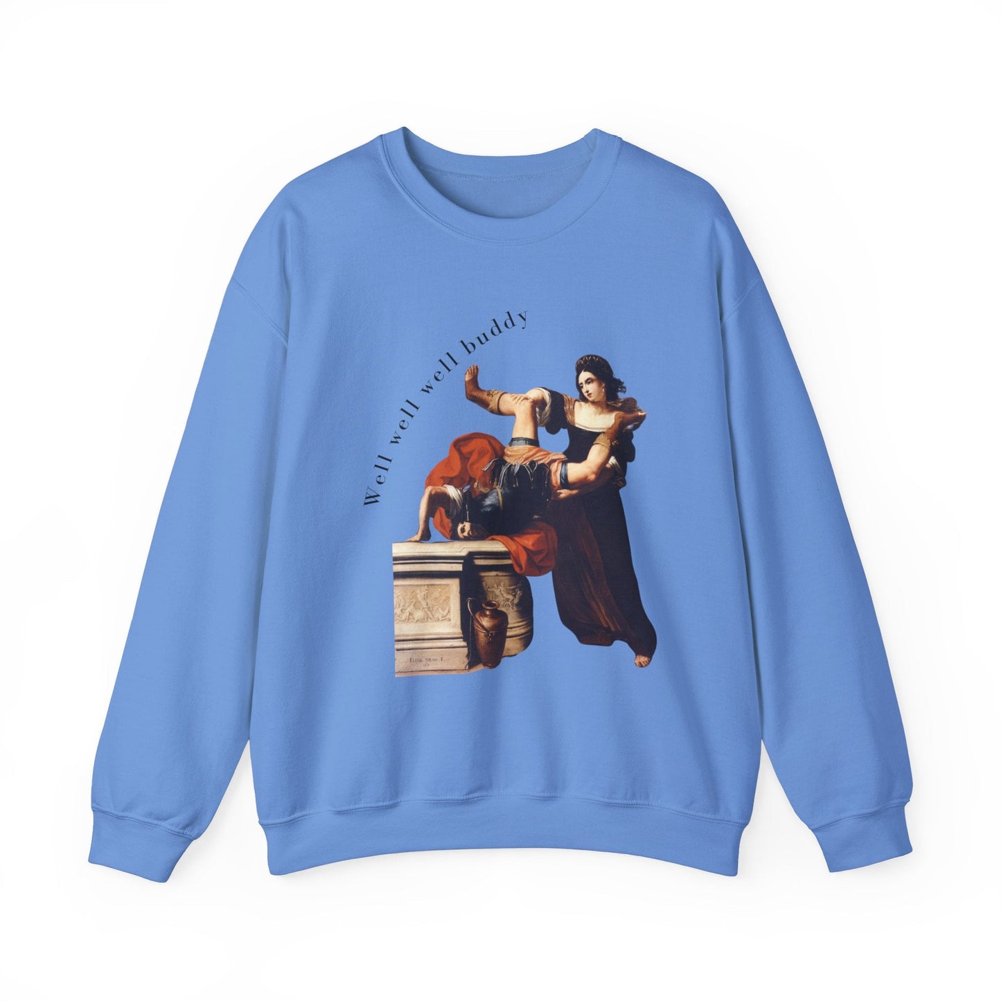 Well Well Well Buddy Timoclea Kills the Captain of Alexander the Great Unisex Heavy Blend™ Crewneck Sweatshirt (Sizes S-5X)