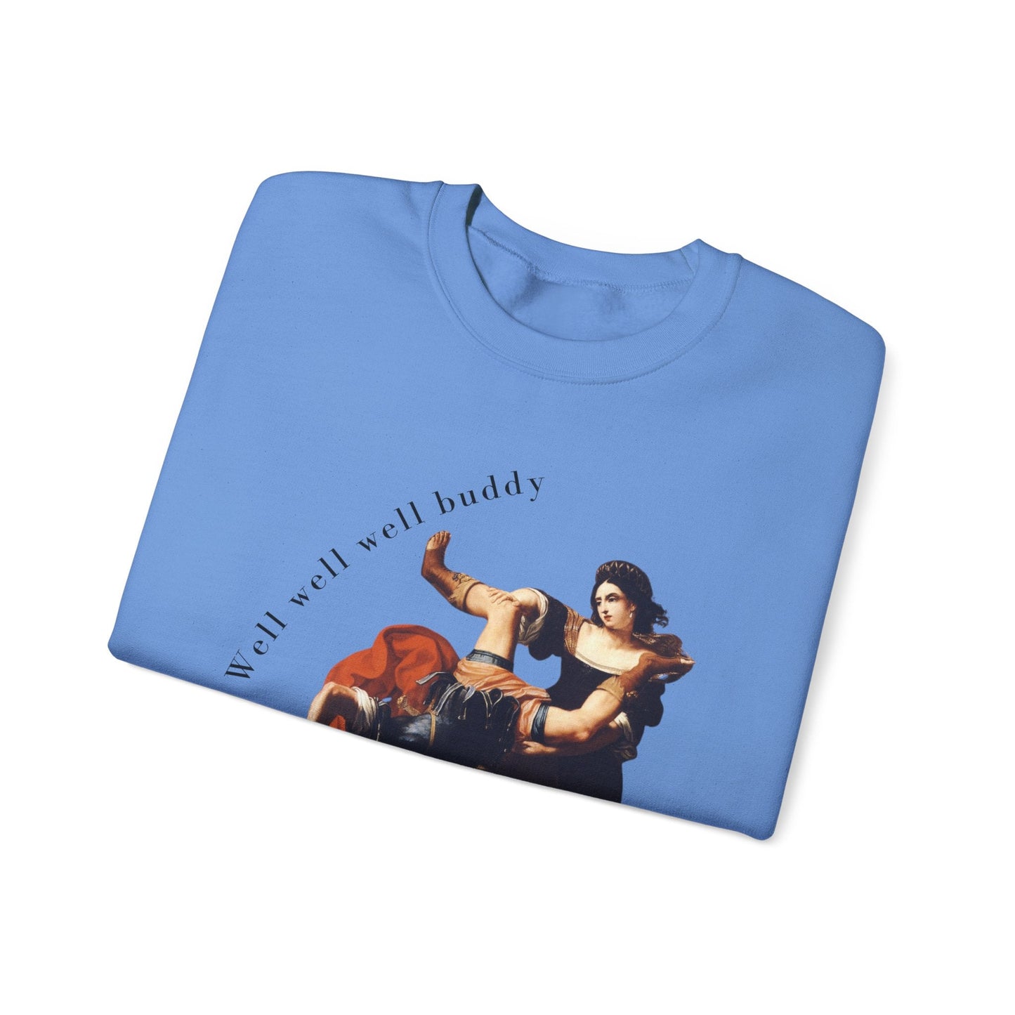 Well Well Well Buddy Timoclea Kills the Captain of Alexander the Great Unisex Heavy Blend™ Crewneck Sweatshirt (Sizes S-5X)