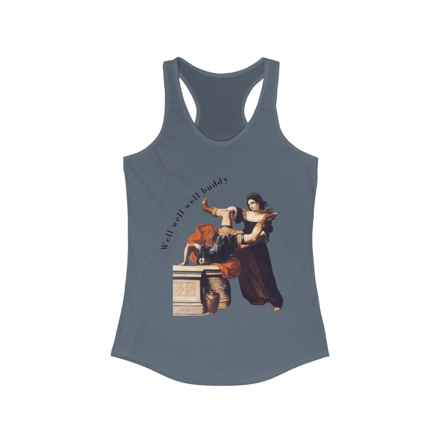 Well Well Well Buddy Timoclea Kills the Captain of Alexander the Great Women's Ideal Racerback Tank